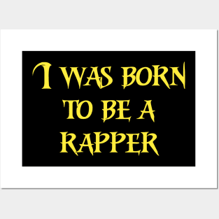 I was born to be a rapper quote Posters and Art